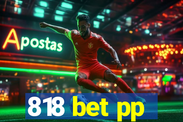 818 bet pp